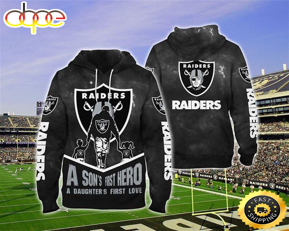 Oakland Raiders A Sons First Hero A Daughters First Love 3d Hoodie